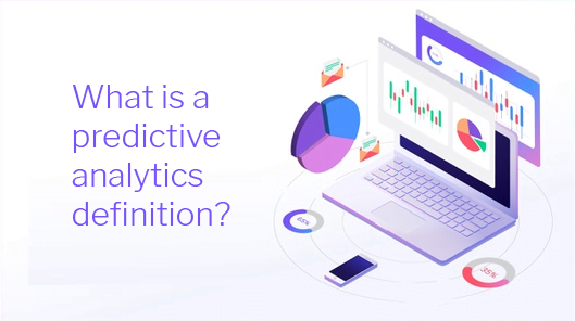 What is a predictive analytics definition? 1 What is a predictive analytics definition?