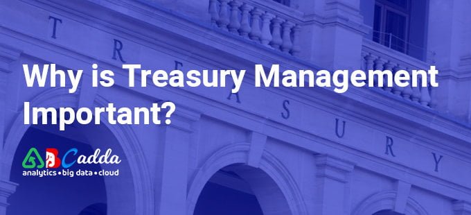 Why Is Treasury Management Important? 1 Why Is Treasury Management Important