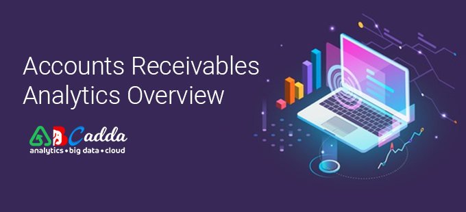 Accounts Receivable Analytics Overview 1 Accounts Receivable Analytics Overview