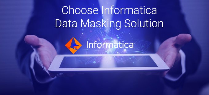 Choose Informatica Data Masking Solution 1 Choose Informatica Data Masking Solution