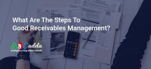 What are the steps to good accounts receivable management?