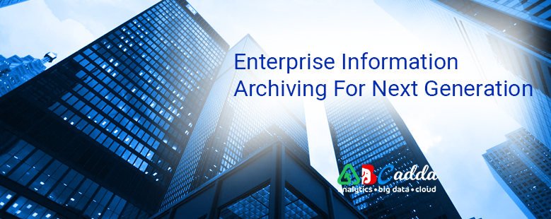 Enterprise Information Archiving For Next Generation 1 Enterprise Information Archiving For Next Generation
