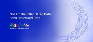 One Of The Pillar Of Big Data: Semi Structured Data 1 semi structured data