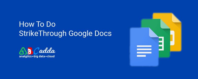 How to Google Docs Strikethrough Google Docs | G Docs Strikethrough 1 How To Do StrikeThrough Google Docs