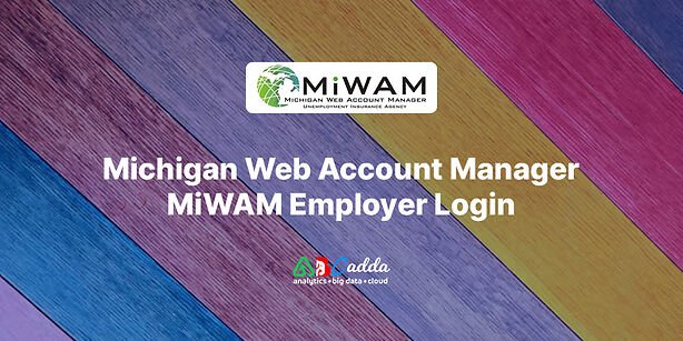Michigan Web Account Manager MiWAM Employer Login 1 miwam employer login