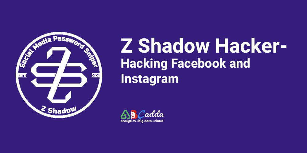 Z Shadow Hacker- hacking Facebook and Instagram 1 Z Shadow